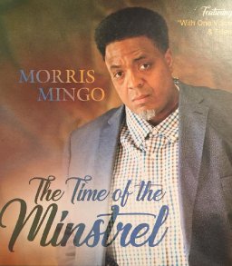 Morris Mingo Releases His 1st Solo Project - The Time of the Minstrel featuring "With One Voice Ensemble" & Friends