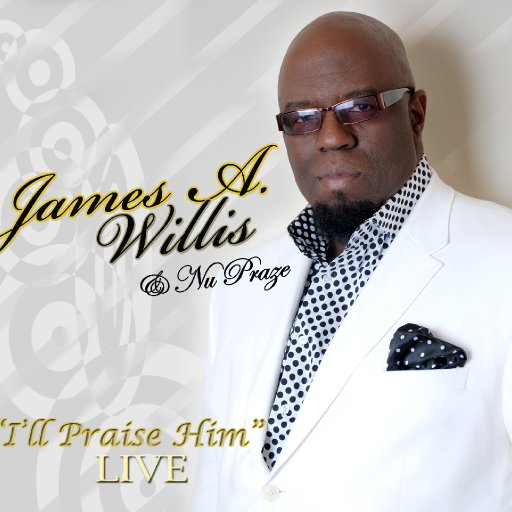 James Willis & Nu Praze I'll Praise Him LIVE White CD Cover