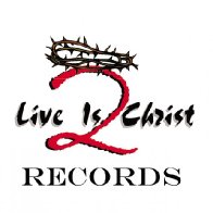 2 Live Is Christ Records