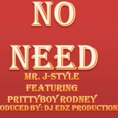 No Need Feat. PrittyBoy Rodney