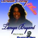 Tanya Bryant "Break Every Chain" Remix Feat. Pastor Phil