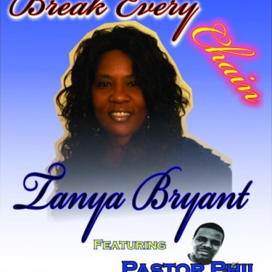 Tanya Bryant "Break Every Chain" Remix Feat. Pastor Phil