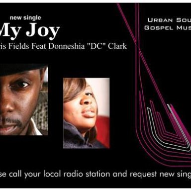 My Joy Chris Fields Feat Donneshia "DC" Clark