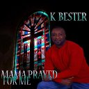 MAMA PRAYED FOR ME