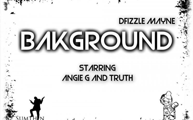 BakGround ft. Angie G and Truth