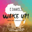 Wake Up - E Daniels