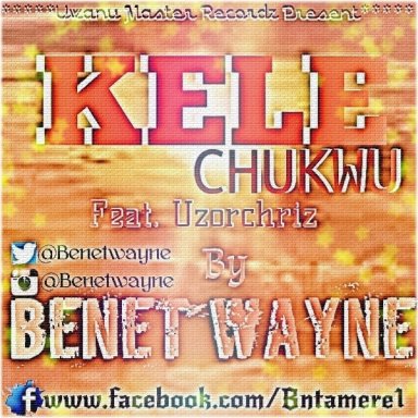 KELE CHUKWU (Feat. Uzorchriz)