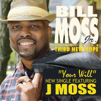 "Your Will" by Bill Moss, Jr  feat. J Moss