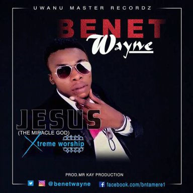 JESUS { The Miracle God} - Benet wayne