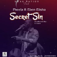 Secret Sin - Pheela ft. Eben Elisha